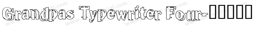 Grandpas Typewriter Four字体转换